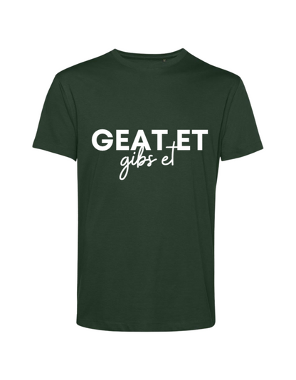 geat et gibs et - Shirt Herren