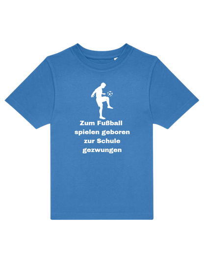 zum Fußball spielen geboren... - Shirt Kinder