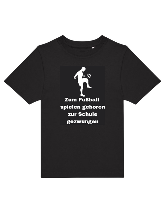 zum Fußball spielen geboren... - Shirt Kinder