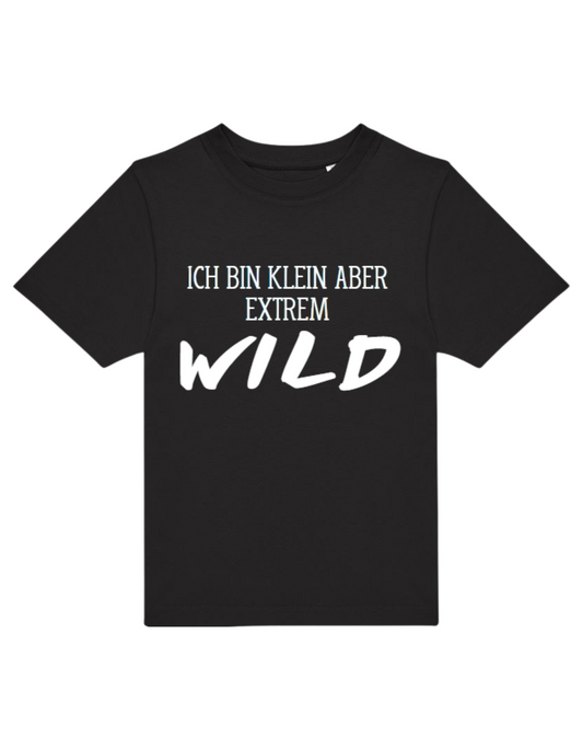 ich bin klein aber extrem wild - Shirt Kinder