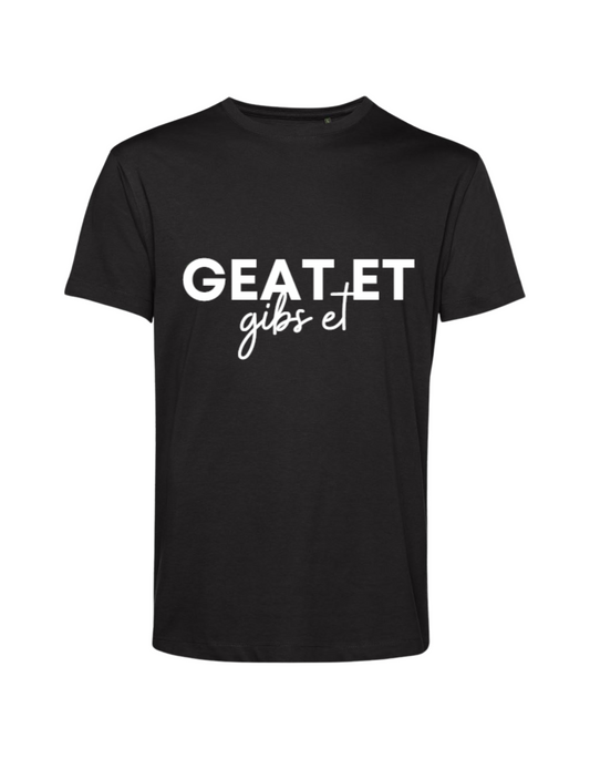 geat et gibs et - Shirt Herren